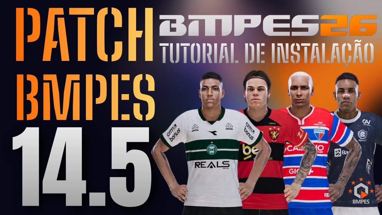 PATCH BMPES 14.5 / NOVAS FACES / KITS/ EST&Aacute;DIOS / PROMOVIDOS E REBAIXADOS E CORRE&Ccedil;&Otilde;ES  - PES 2021