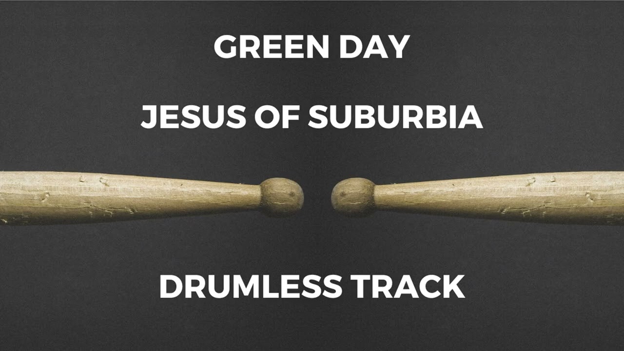 Green Day - Jesus of Suburbia (drumless)