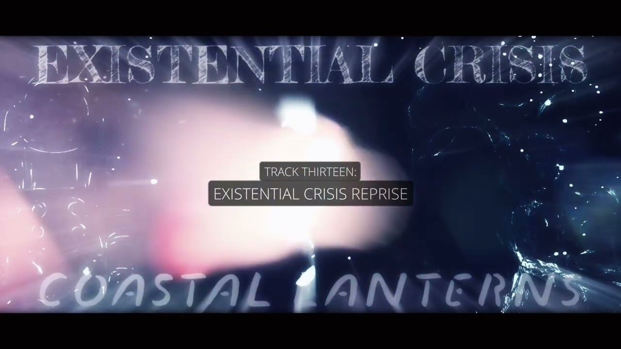 “Existential Crisis Reprise” - Coastal Lanterns (Audio)