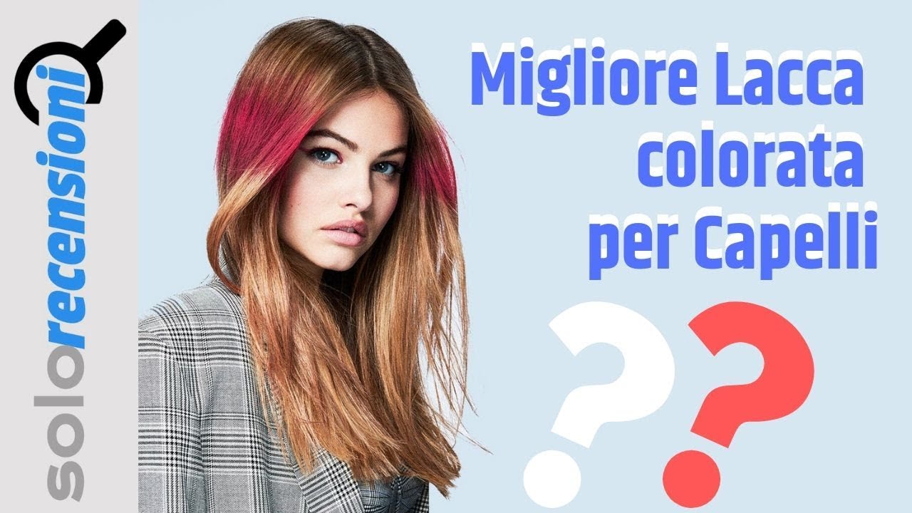 Migliore Lacca Colorata per capelli