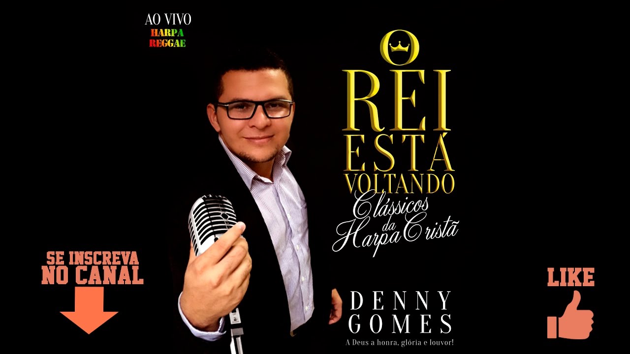 Reggae Gospel - Denny Gomes - Classicos da Harpa Crist&atilde; - CD O Rei est&aacute; voltando Completo