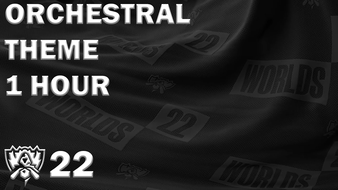 [1 HOUR] WORLDS 2022 - ORCHESTRAL THEME | League of Legends