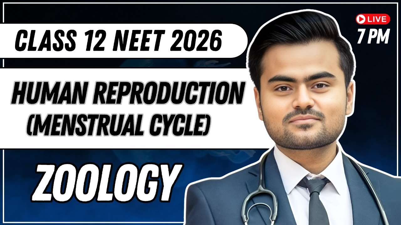 Human Reproduction | Menstrual Cycle | NEET 2026