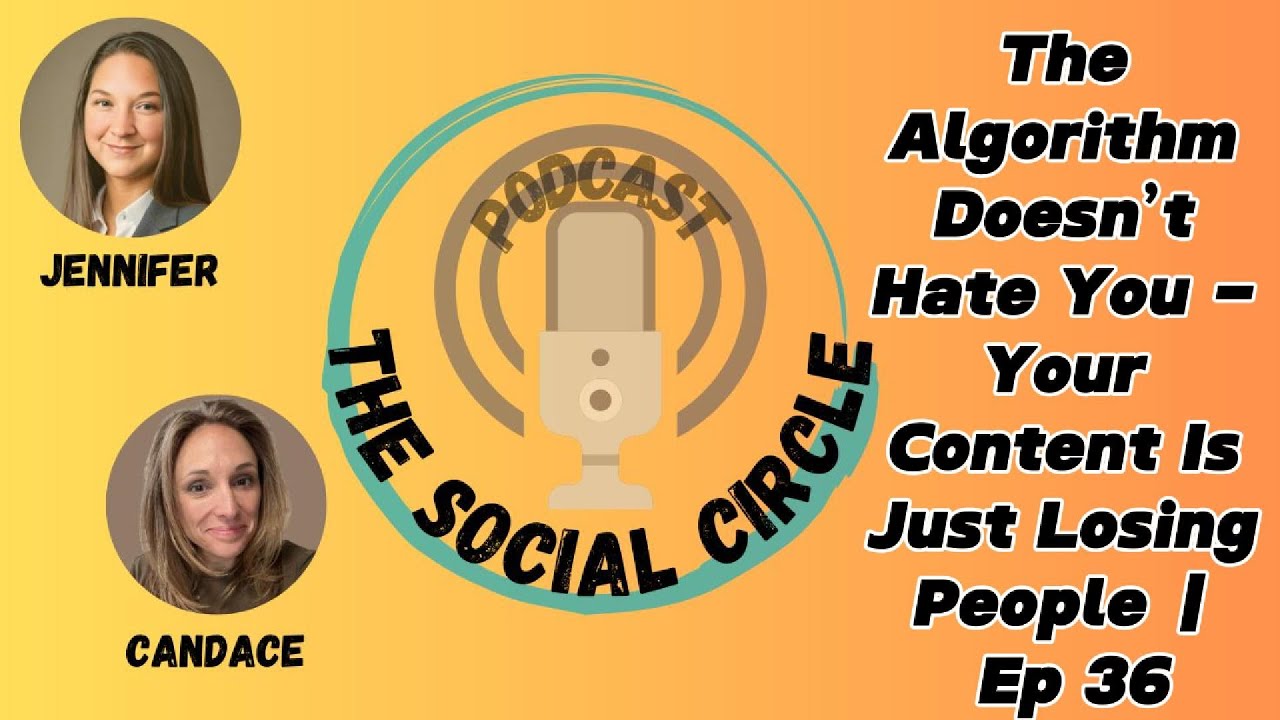 The Algorithm Doesn’t Hate You - Your Content Is Just Losing People | The Social Circle | Ep 36