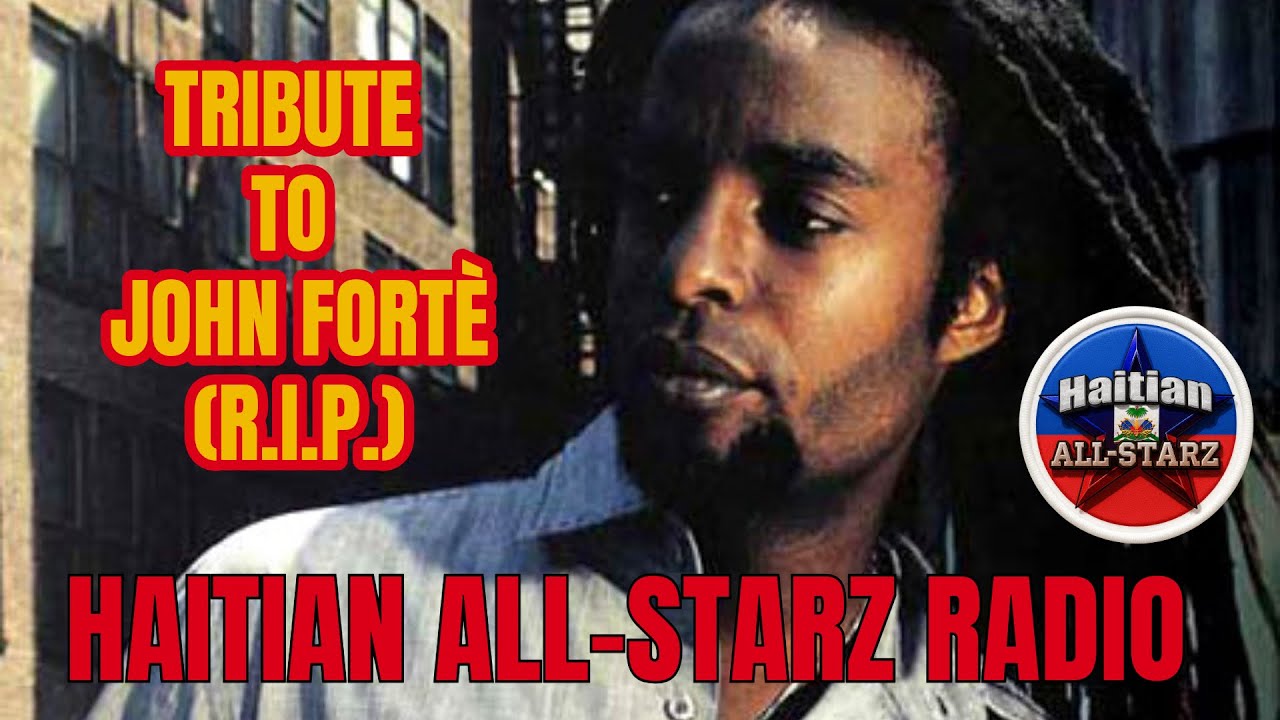 HAITIAN ALL-STARZ RADIO - TRIBUTE TO JOHN FORTÈ (R.I.P.) 1-15-26 - DJ HARD HITTIN HARRY 