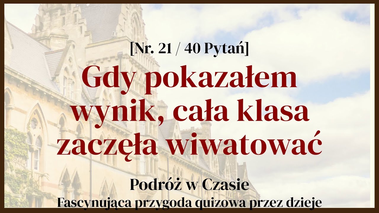 Śmieszno‑smutne momenty z historii w formie quizu - Quiz Historyczny Część 21