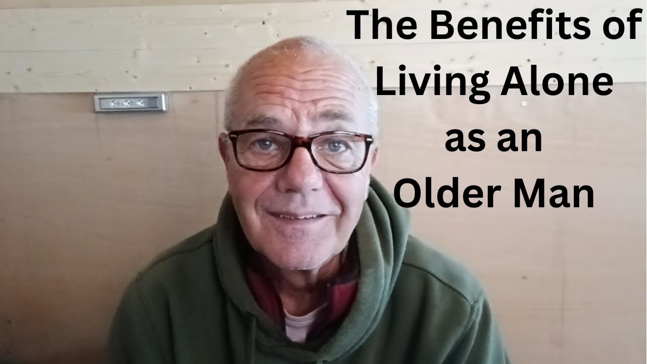 The Benefits of Living Alone as an Older Man
