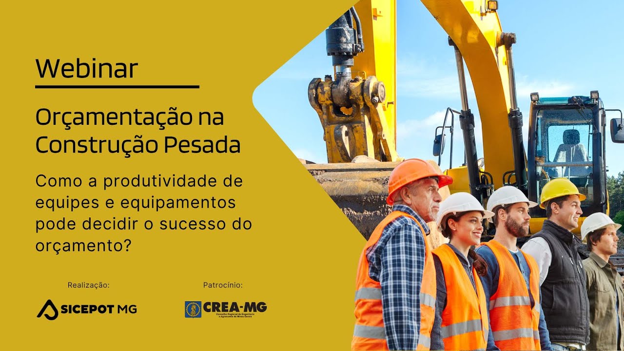 Webinar Or&ccedil;amenta&ccedil;&atilde;o na Constru&ccedil;&atilde;o Pesada. Realiza&ccedil;&atilde;o SICEPOT-MG e Patroc&iacute;nio CREA-MG.