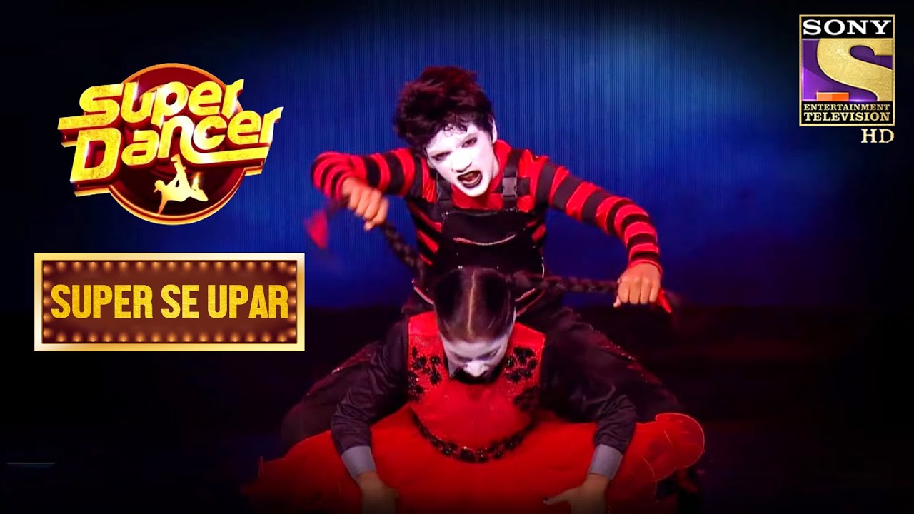Varsha और Harsh के Horror Act से हुए सब Impress | Super Dancer | Super Se Upar