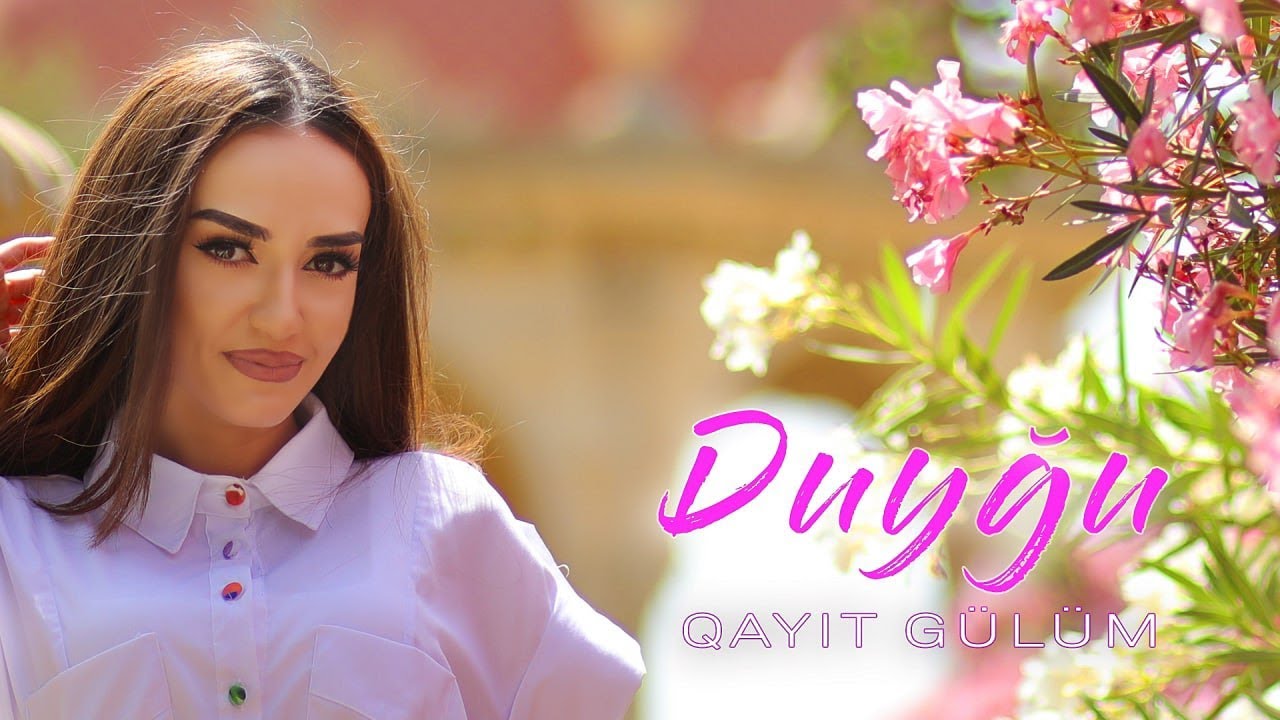 Duygu - Qayit Gulum 2022 (Yeni Klip)