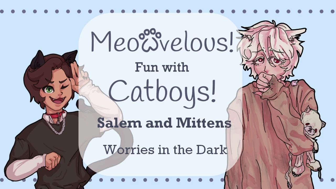 Meowvelous! Fun with Catboys! - Ep.11 Salem & Mittens