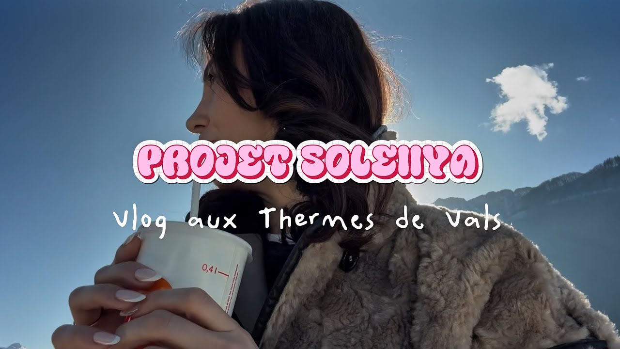 Projet Soleiiya : un moment simple dans un endroit prestigieux (aux Thermes de Vals)