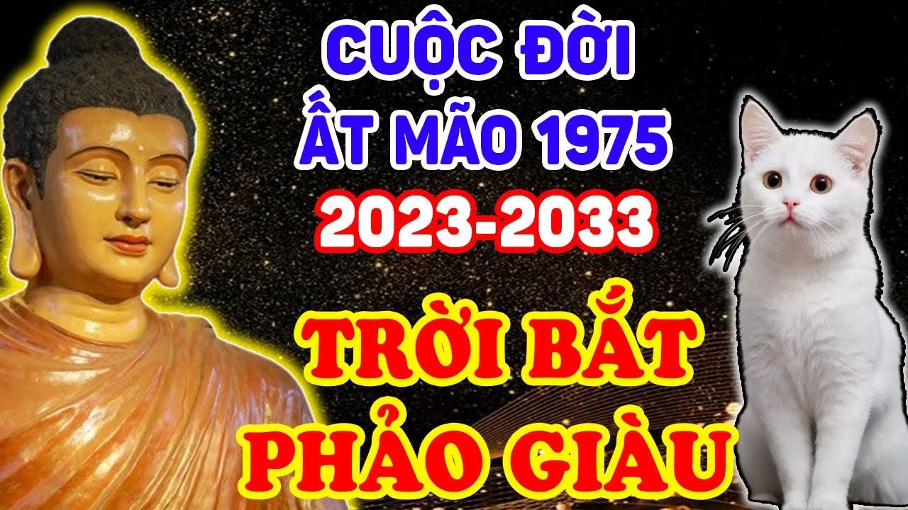Tiết Lộ Sự Thật: Cuộc Đời Tuổi Ất Mão 1975 THẦN TÀI CHE CHỞ, Dội Lộc Trúng Đầu, Giàu Ú Ụ | LPTV