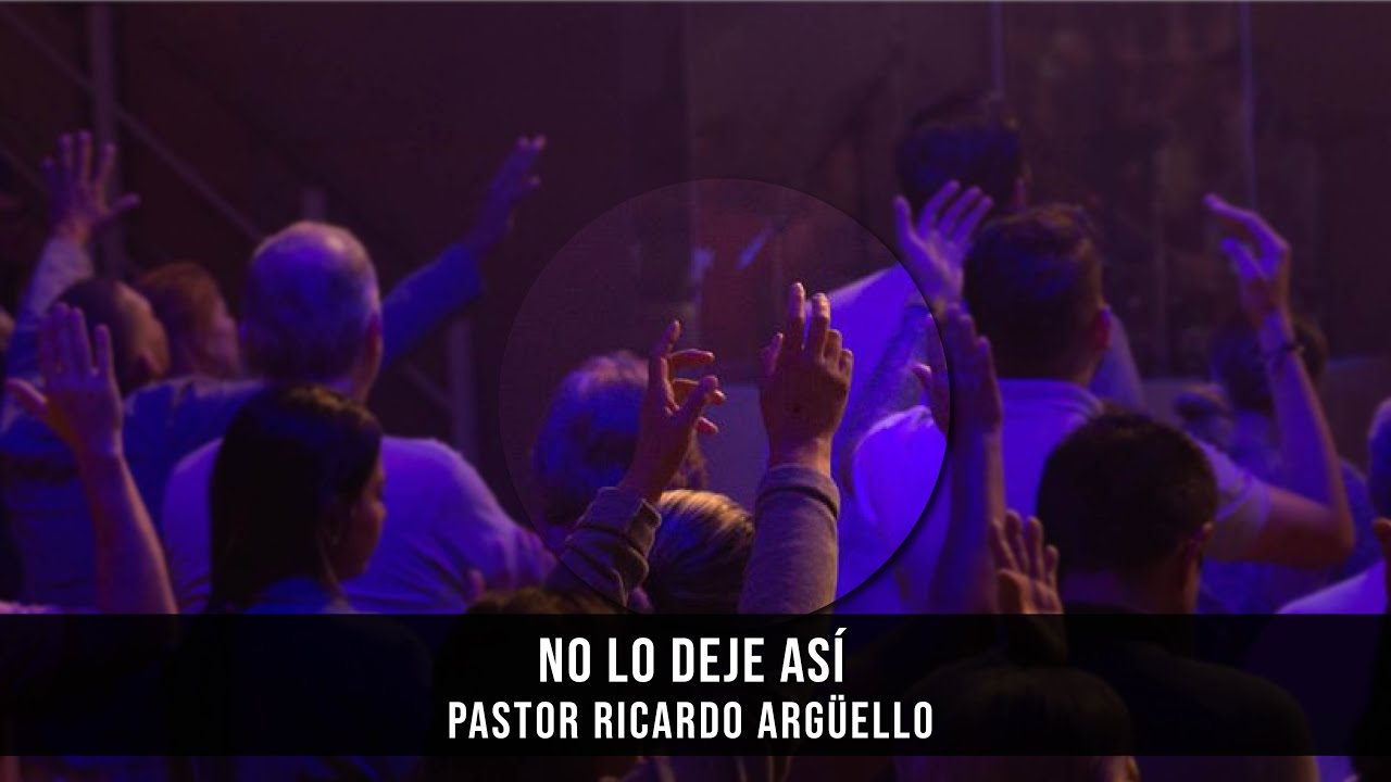 No lo deje así - Pastor Ricardo Argüello #54, Casa Roca Medellín. 19 Agosto 2020