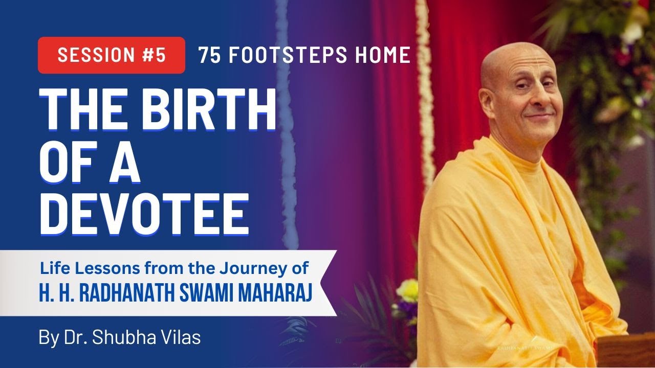 The Birth of a Devotee (lessons 41-50) | Session 5 | 75 Footsteps Home | Dr. Shubha Vilas