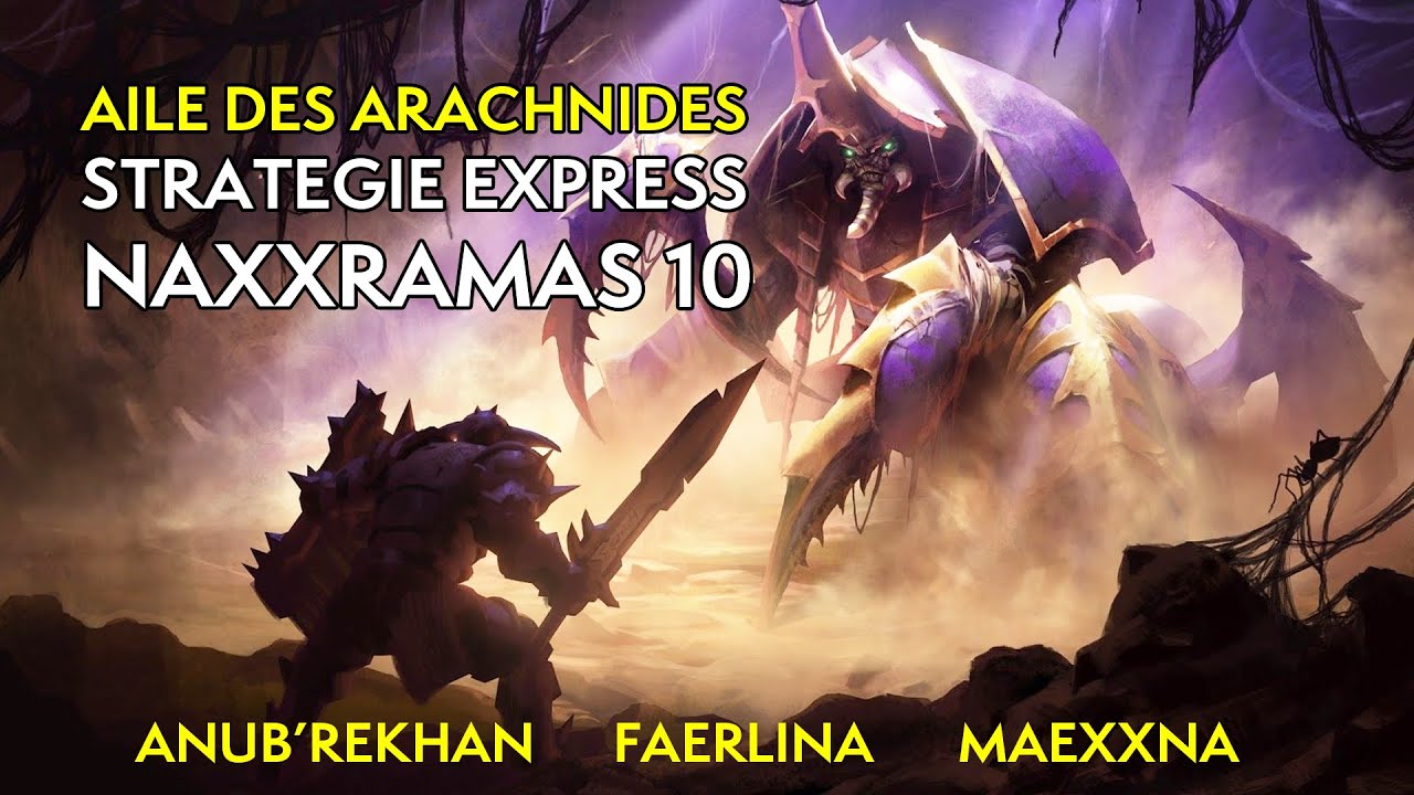 Aile des Arachnides : Stratégie Express (Naxxramas 10)