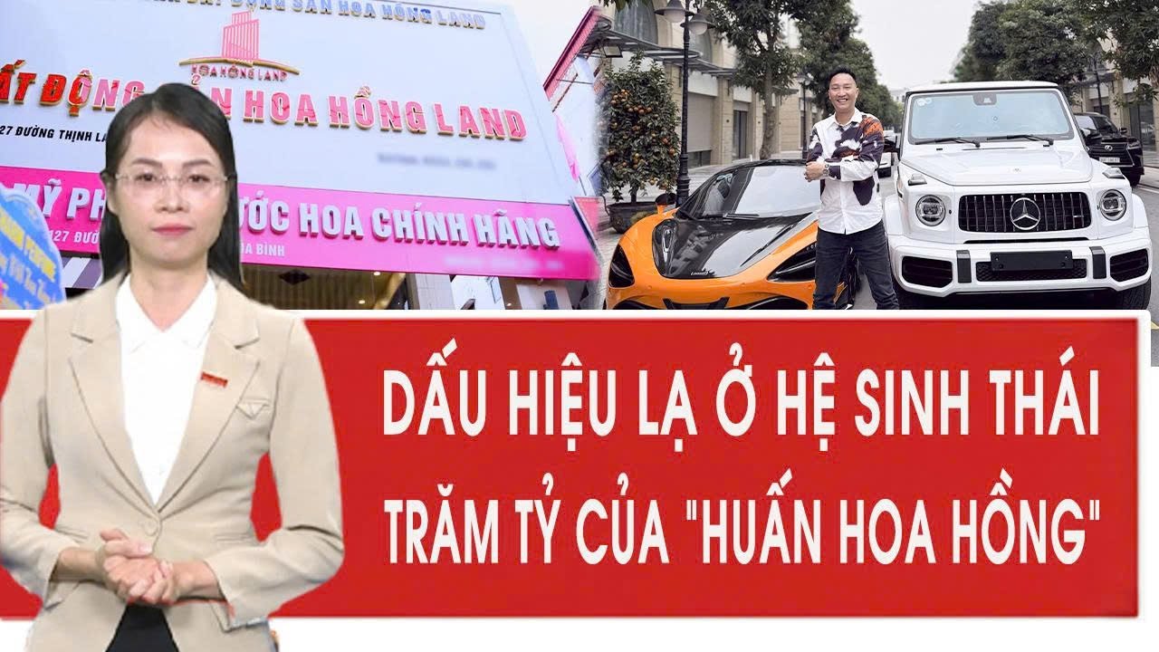 Phát hiện dấu hiệu lạ trong hệ sinh thái trăm tỷ của “Huấn Hoa Hồng”