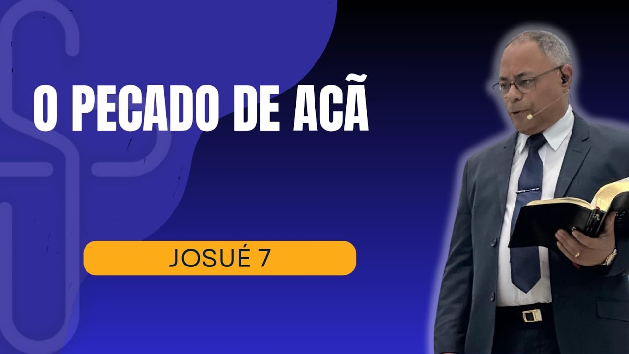 O PECADO DE ACÃ – O PERIGO DO PECADO OCULTO – Rev. Glauco Martins da Silva