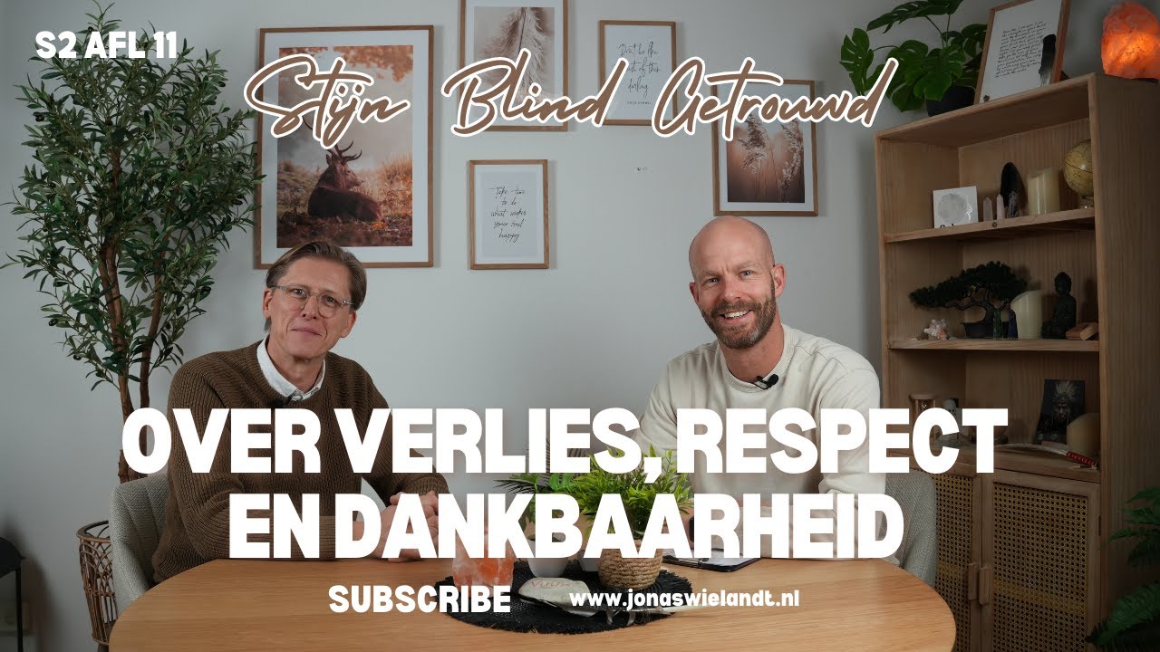 Stijn van Blind Getrouwd - Open over verlies, respect en dankbaarheid