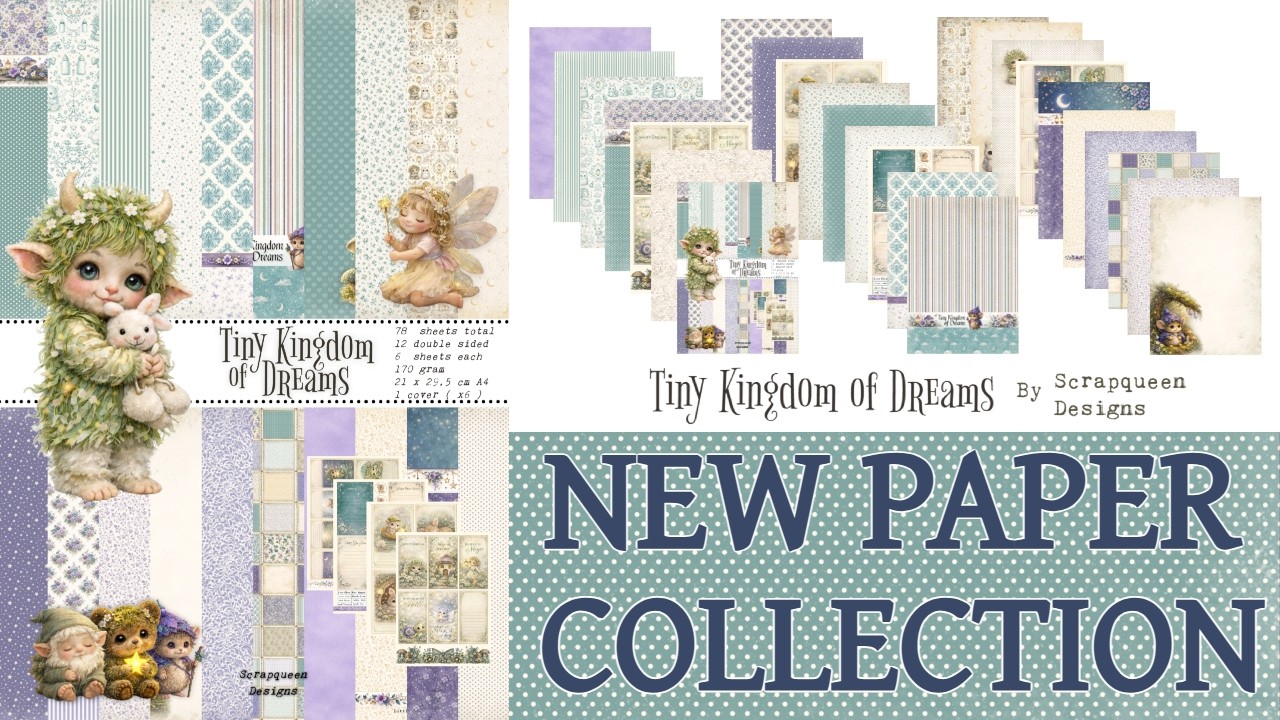 Tiny Kingdom OF Dreams Paper introduction  ( Scrapqueen Designs )