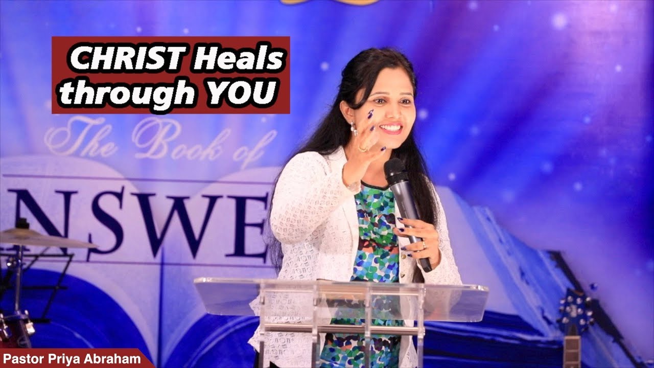 CHRIST Heals through YOU(Full Msg) | Pastor Priya Abraham | 17/11/19