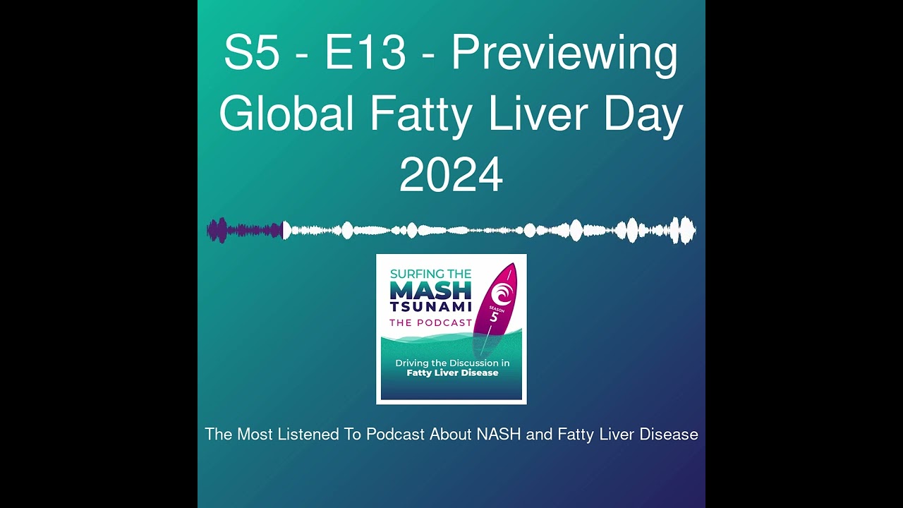 S5 - E13 - Previewing Global Fatty Liver Day 2024