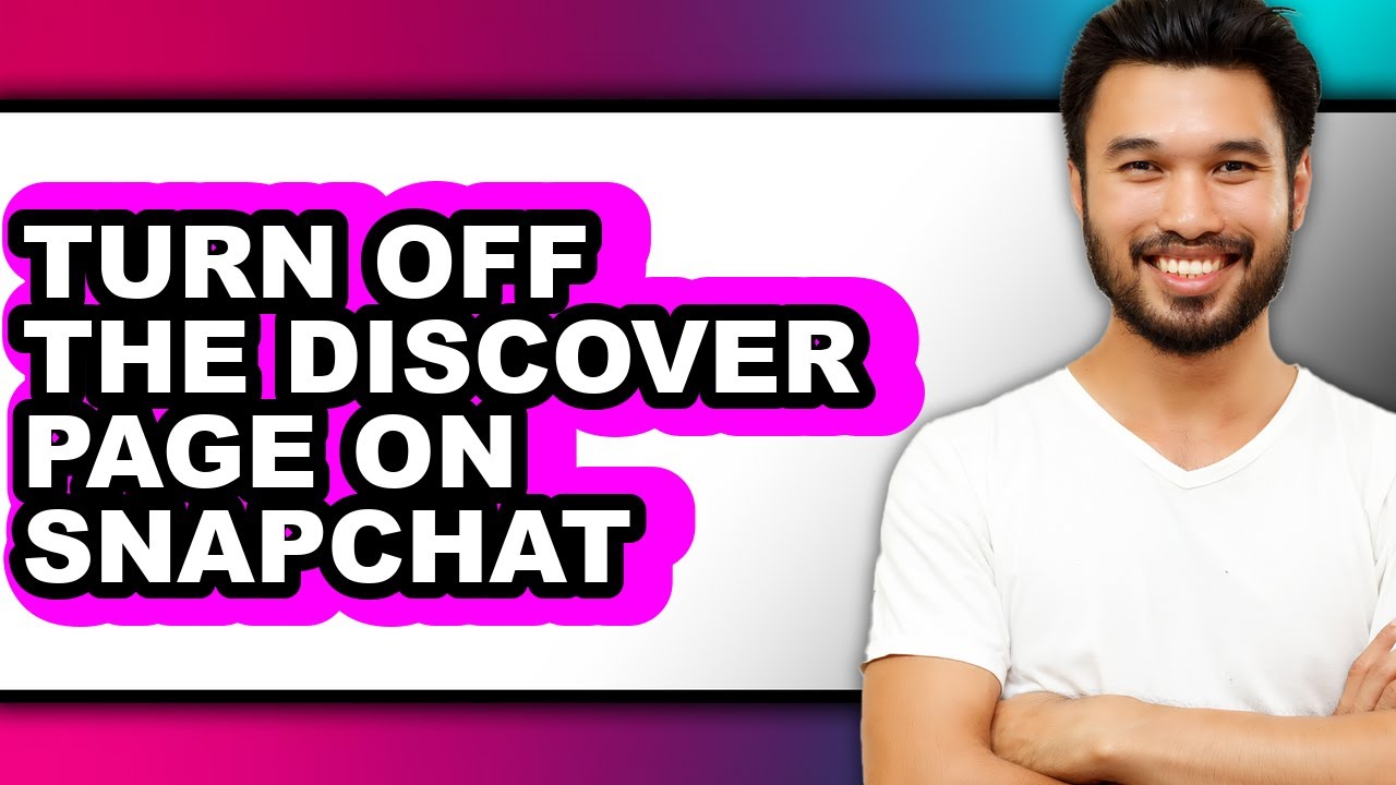 How to Turn Off the Discover Page on Snapchat - Step by Step