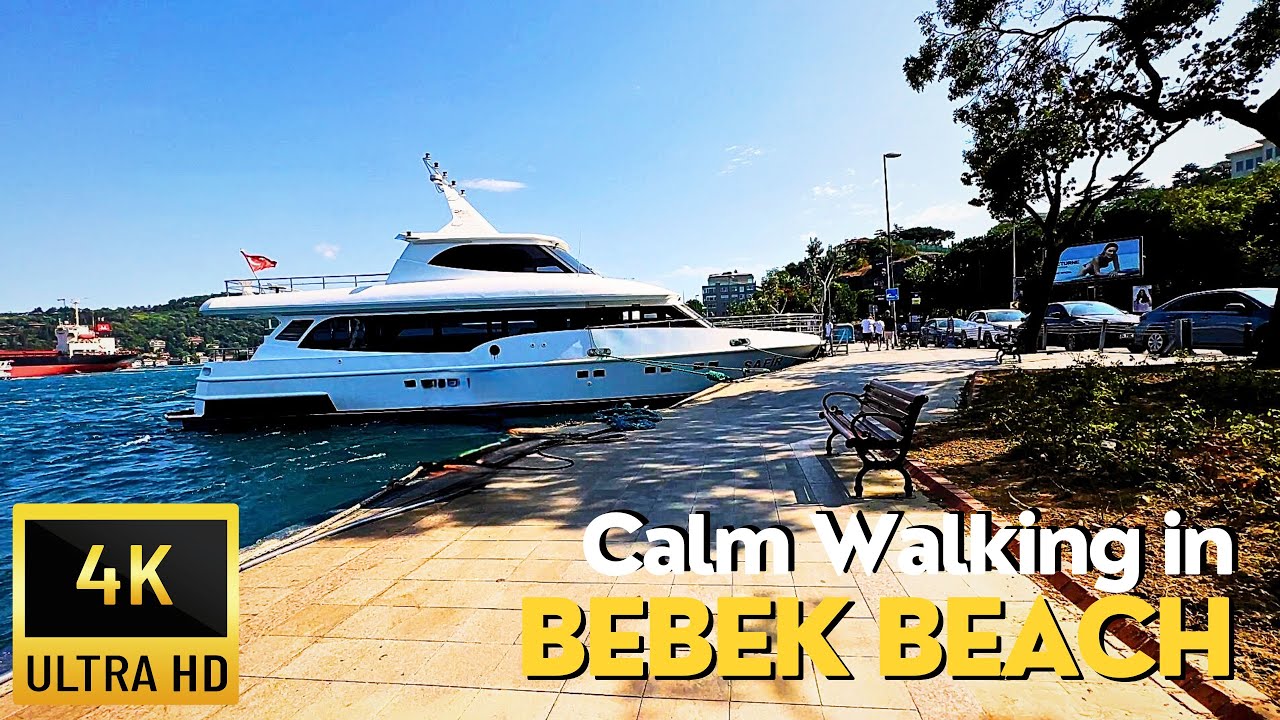 Calm Walking in Bebek Beach, Istanbul | A Luxury Pleasant District by The Bosphorus | 4K UHD