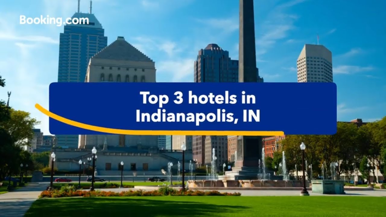 Top-rated hotels near popular attractions in Indianapolis, IN