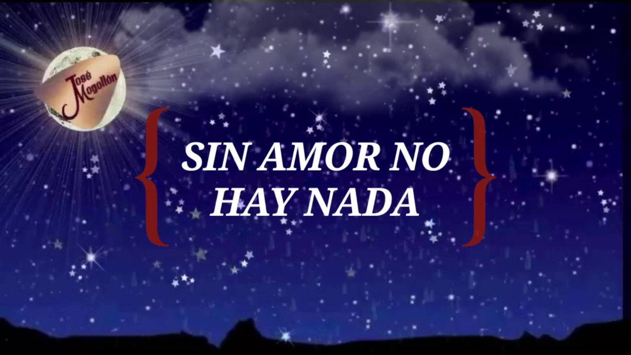 José Mogollón - Sin Amor No Hay Nada (Karaoke)