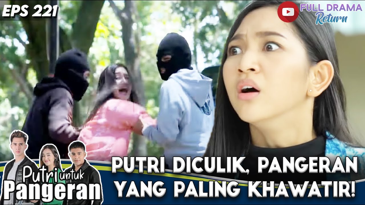 PUTRI DICULIK, PANGERAN YANG PALING KHAWATIR! - PUTRI UNTUK PANGERAN