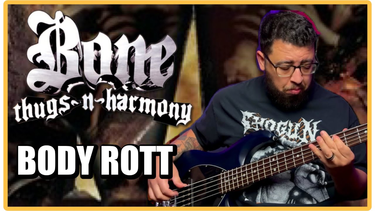@bonethugsnharmony - Body Rott (BASS cover)