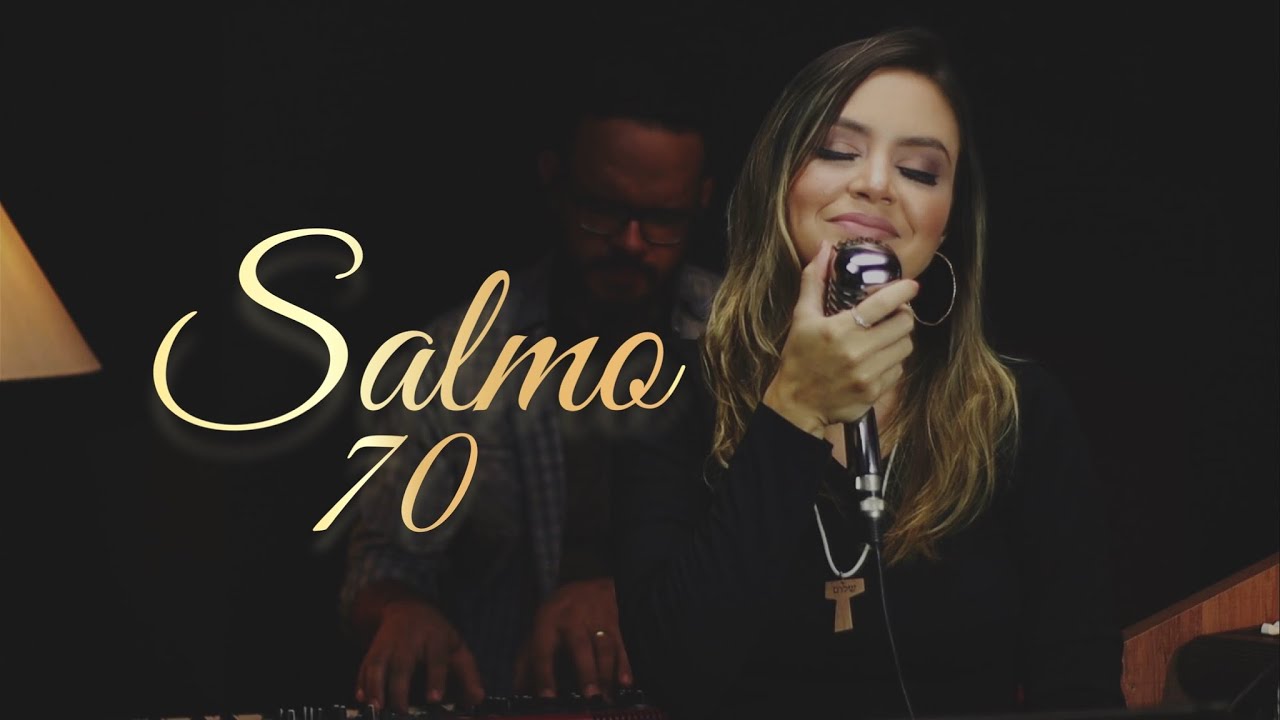 Gabriela de Sá - Salmo 70 [Minha boca anunciará todos os dias Vossas graças incontáveis ó Senhor]