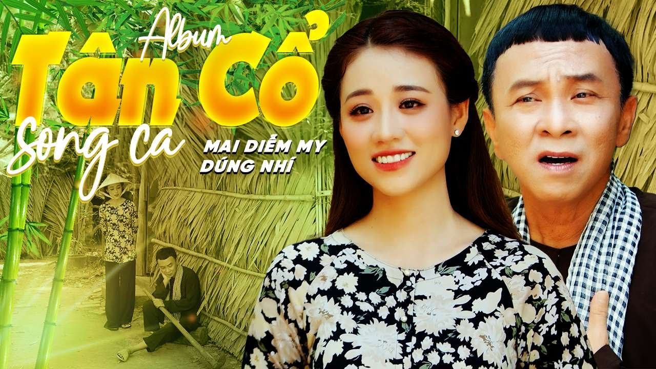 Album TÂN CỔ SONG CA Đặc Biệt Hay TƯƠNG TƯ CÔ HAI Mà ANH NGẠI QUÁ 🌀TÂN CỔ GIAO DUYÊN Khó Quá Cho Qua