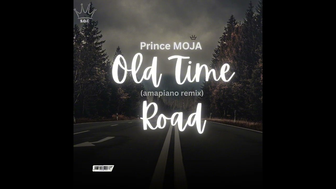 Old time Road(amapiano remix) -Prince MOJA