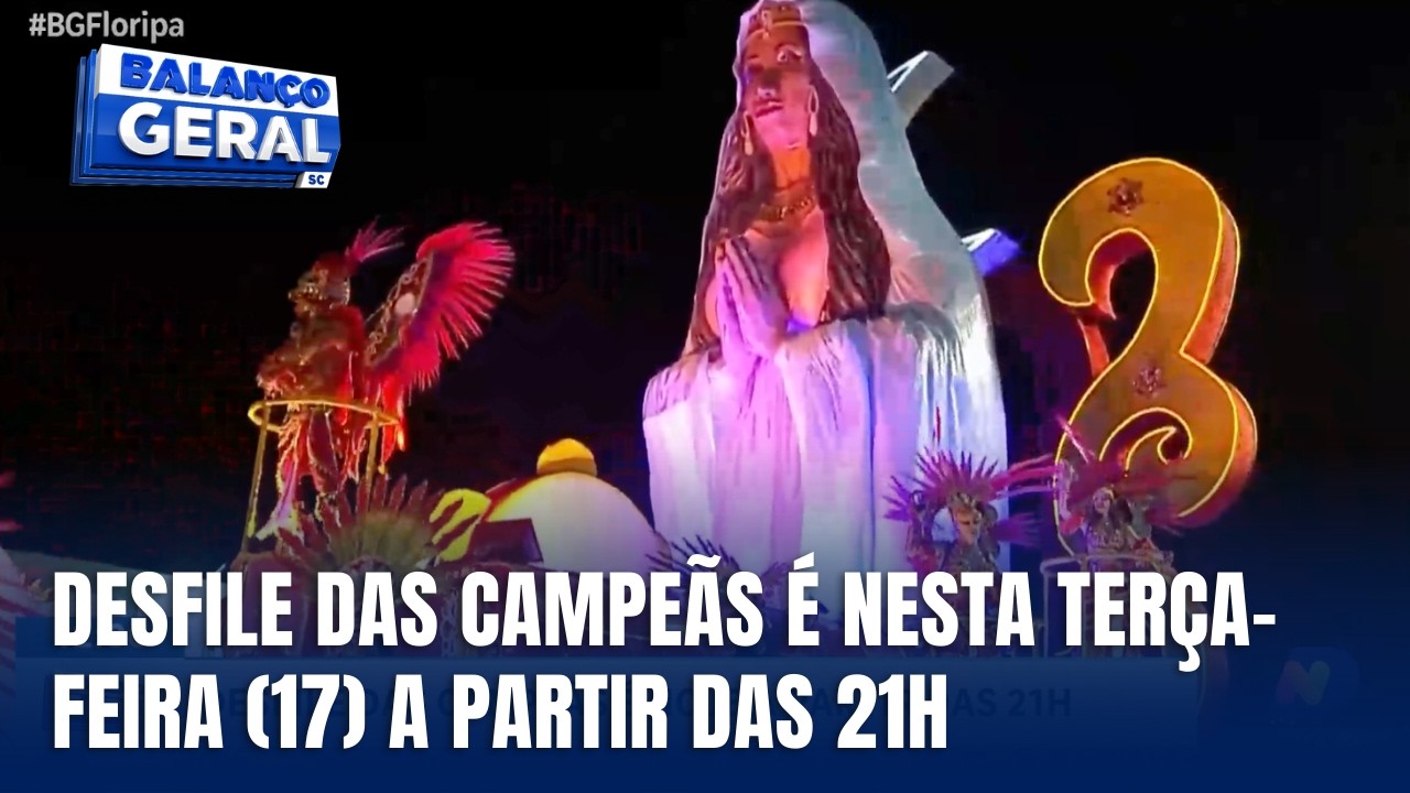 Desfile das Campeãs agita Florianópolis nesta terça-feira (17)