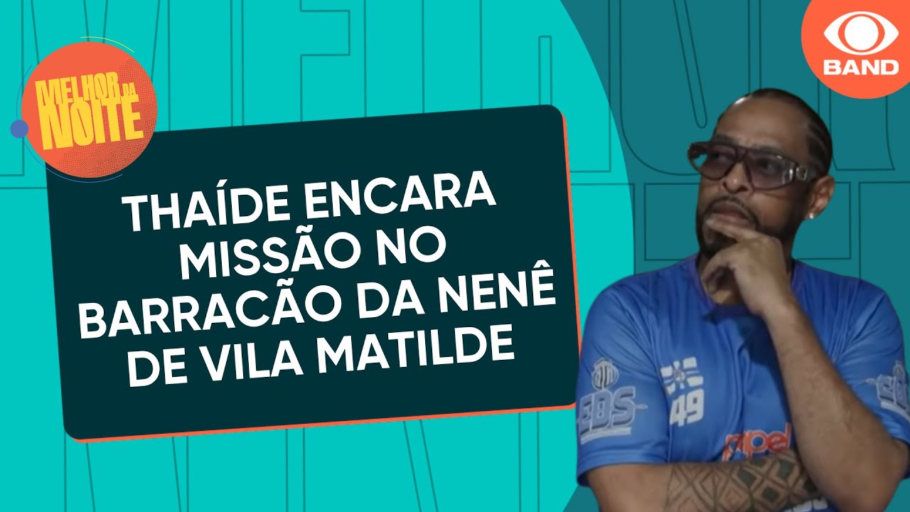 Thaíde encara missão no barracão da Nenê de Vila Matilde