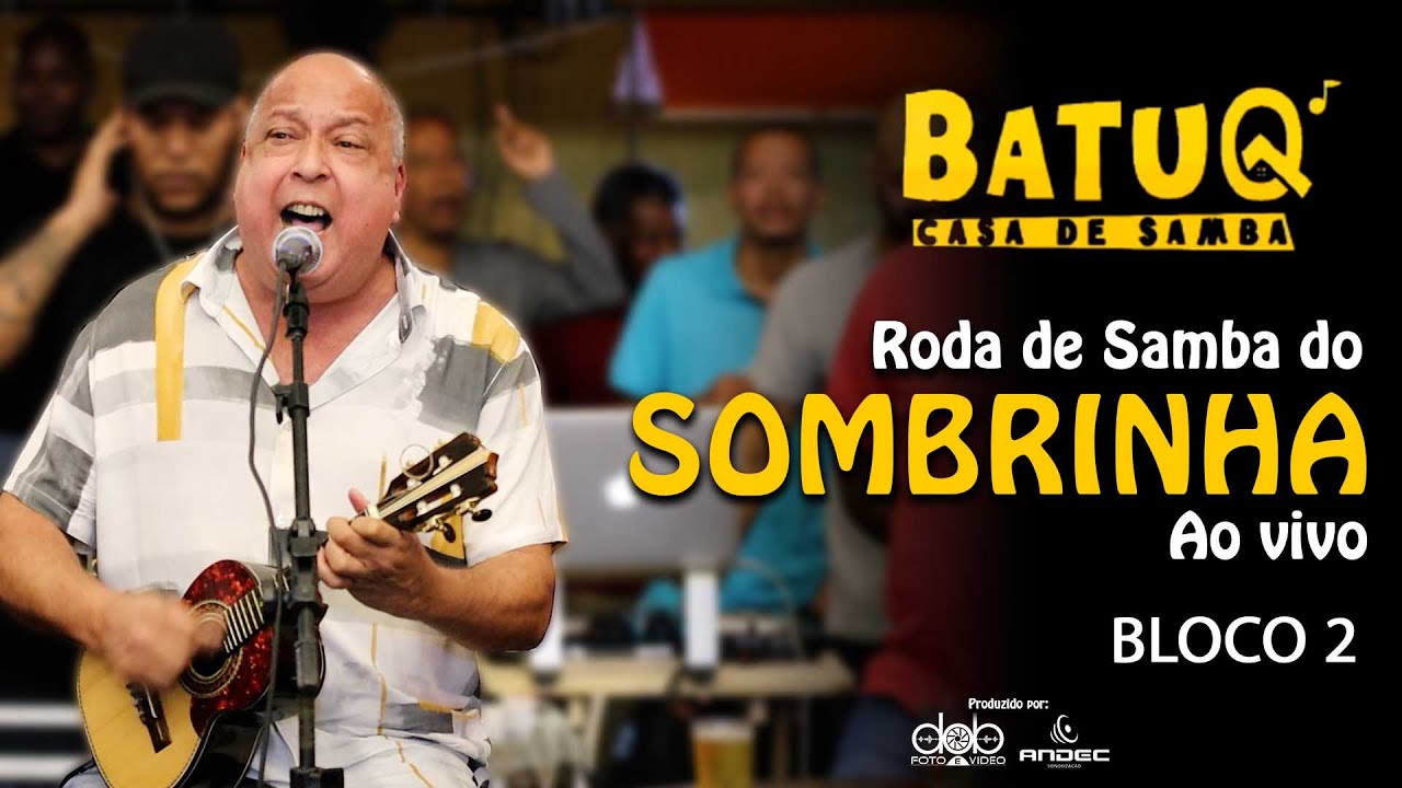 Roda de Samba do Sombrinha ao vivo na BatuQ - Bloco 2