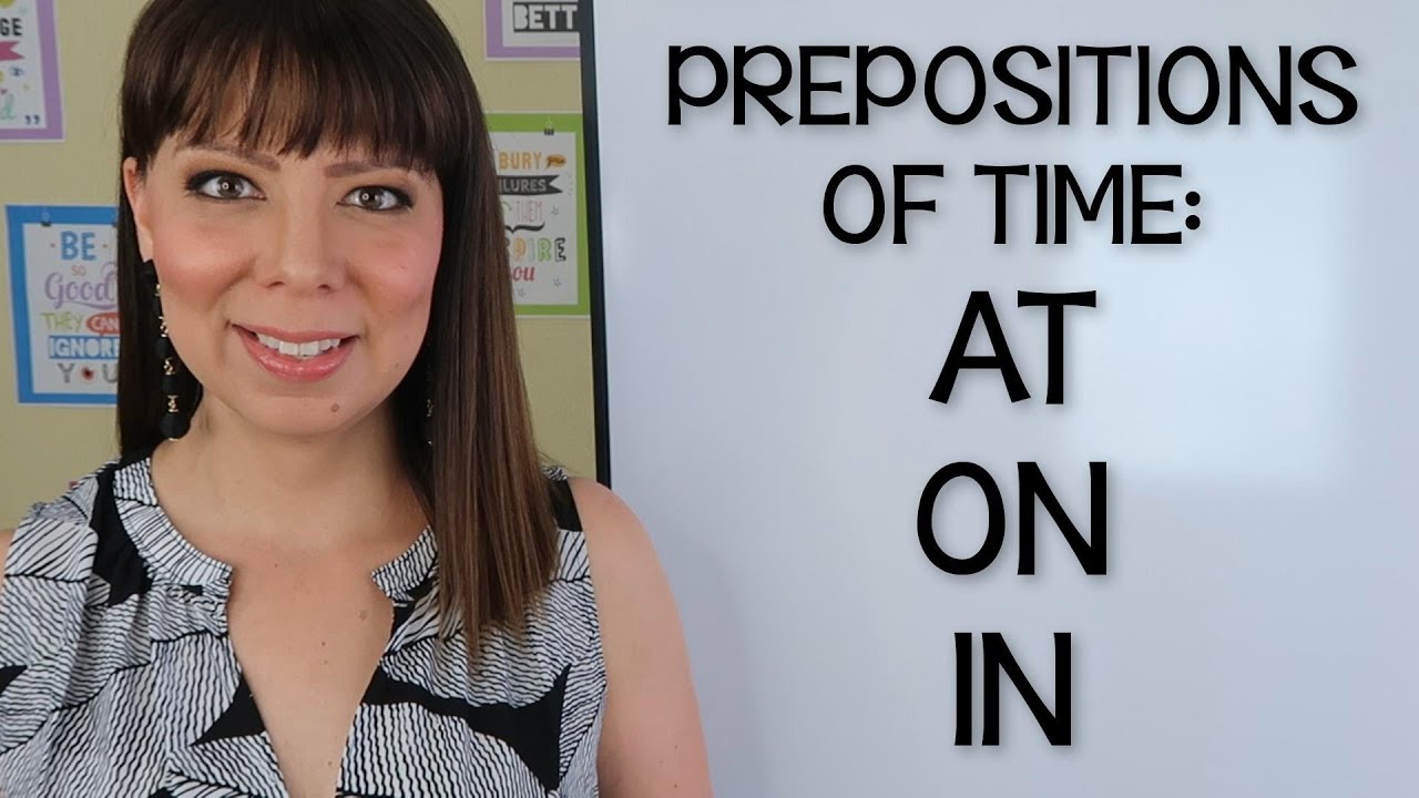 CÓMO USAR AT ON IN EN INGLÉS - PREPOSICIONES EN INGLES | PREPOSITIONS OF TIME