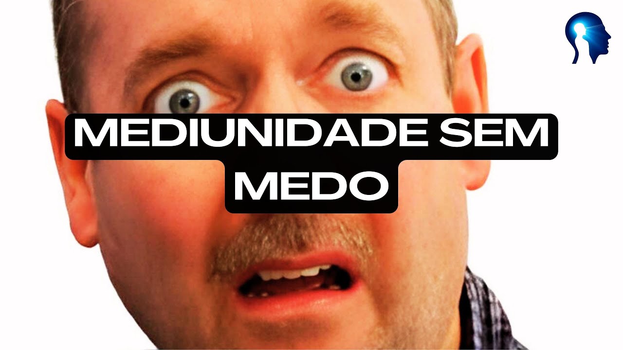 MEDIUNIDADE SEM MEDO