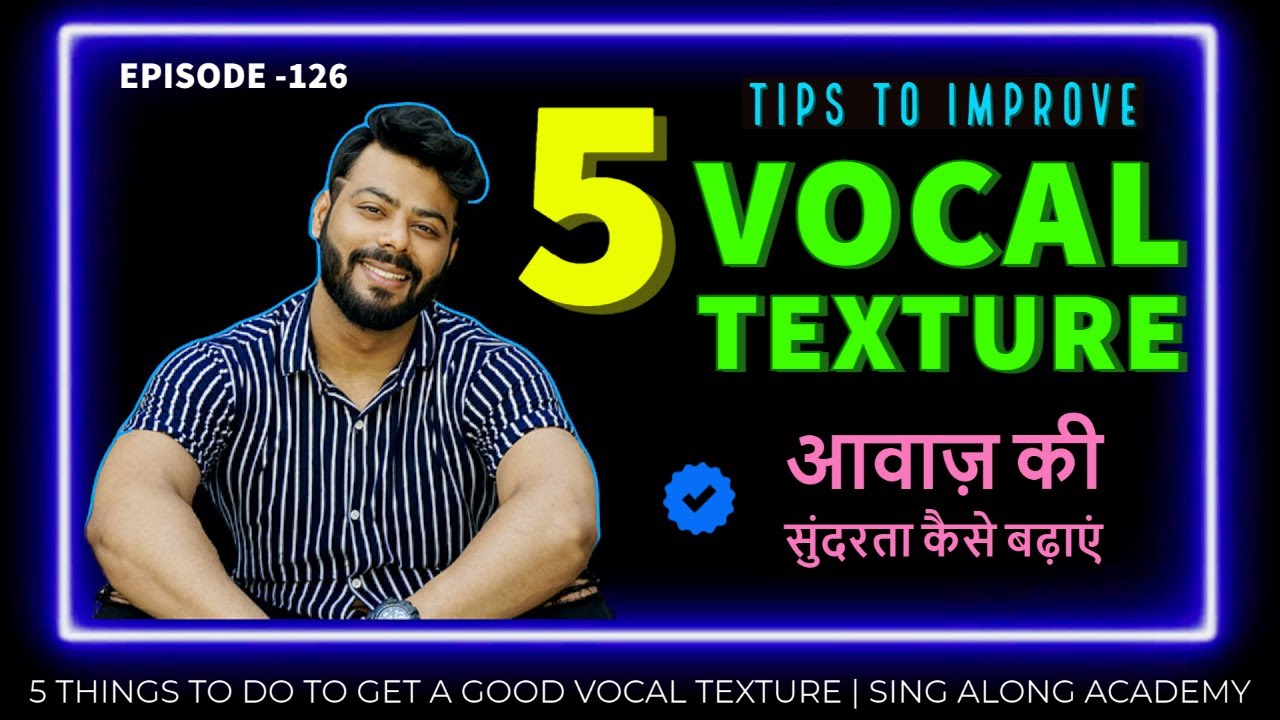 How to Improve VOCAL TEXTURE ? | Better Vocal Texture Tips | Episode - 126 | Sing Along