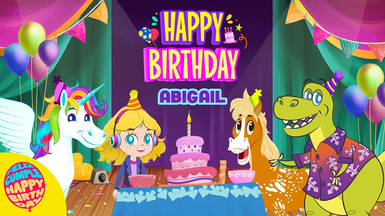 Happy Birthday Abigail, Kids Song - Happy Tunes