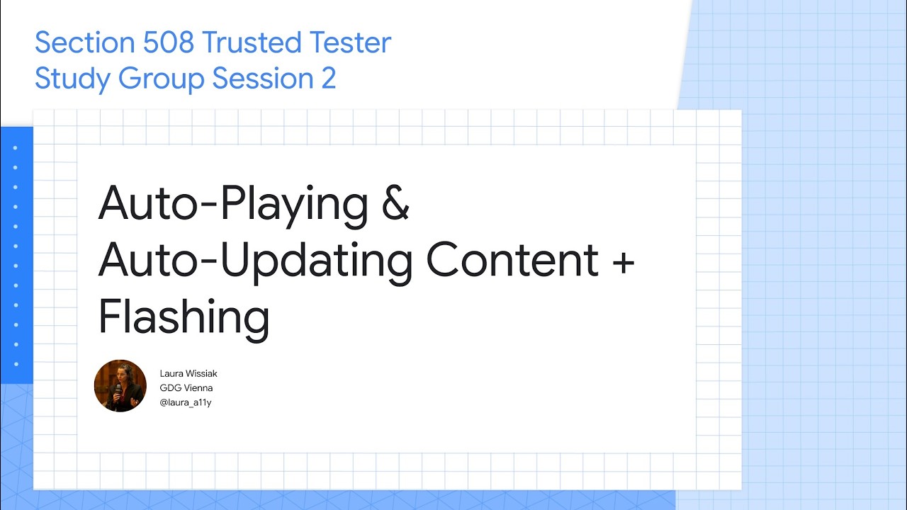 Trusted Tester GDG Study Group 2: Auto Playing and Auto Updating Content + Flashing Content