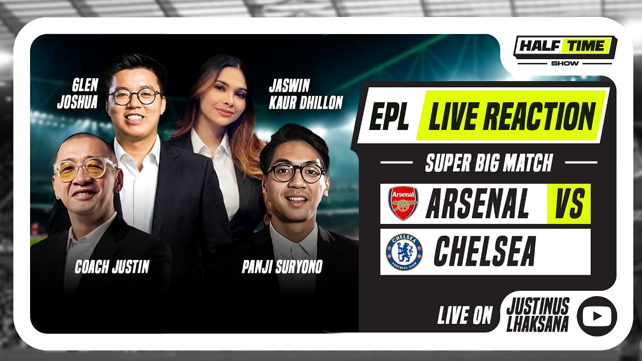 HALF TIME SHOW #15 : LIVE REACTION SUPER BIG MATCH ARSENAL VS CHELSEA