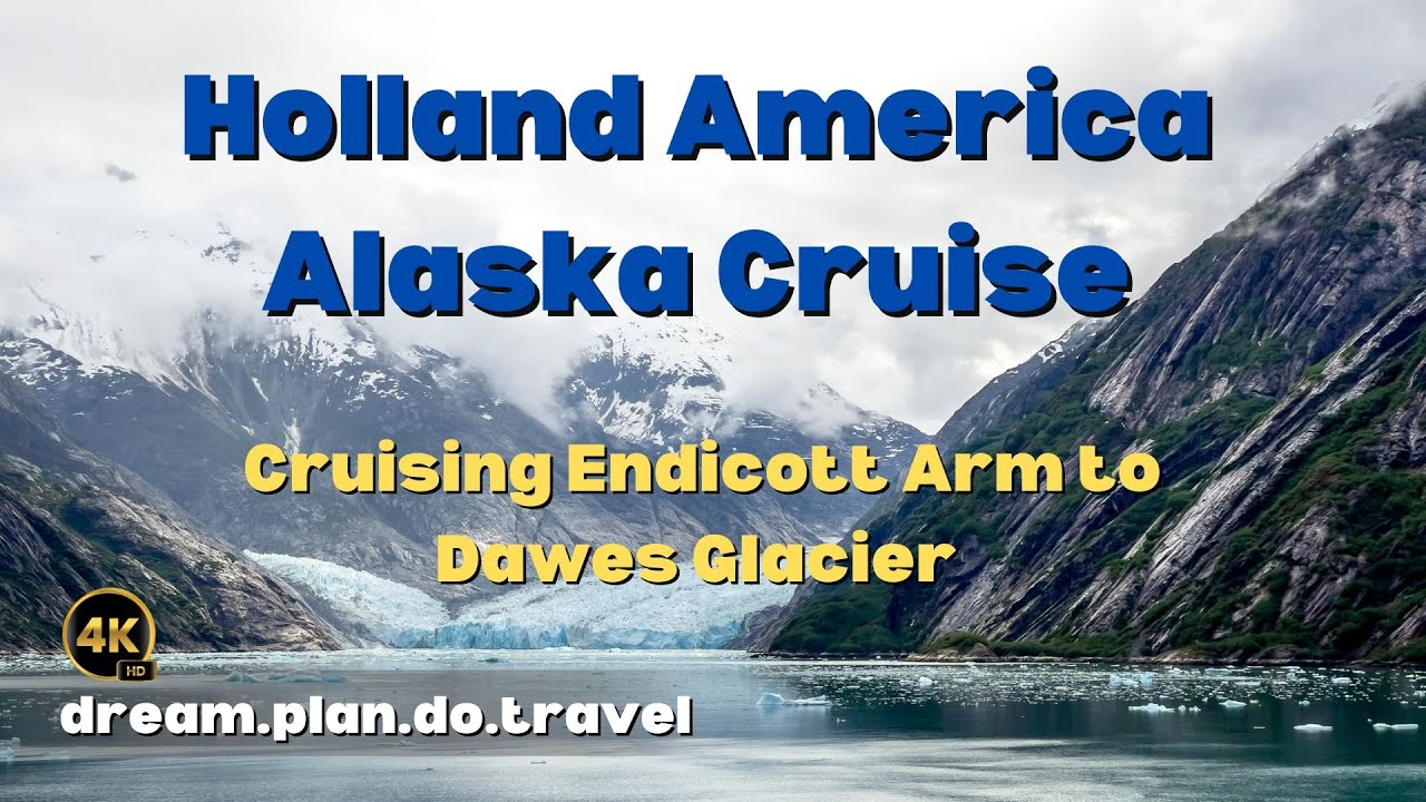 Holland America Alaska Cruise - Cruising Endicott Arm & Dawes Glacier 4K