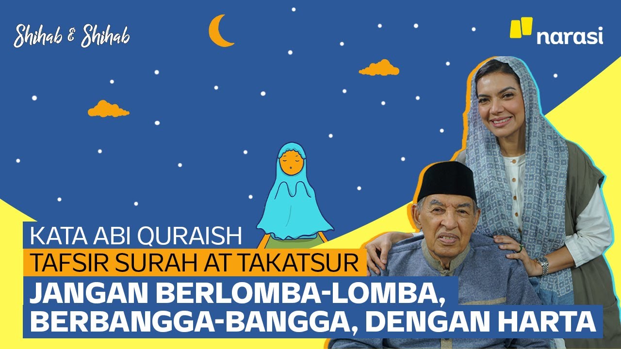 Tafsir Surah At-Takatsur: Jangan Berlomba-lomba, Berbangga-bangga dengan Harta | Shihab & Shihab