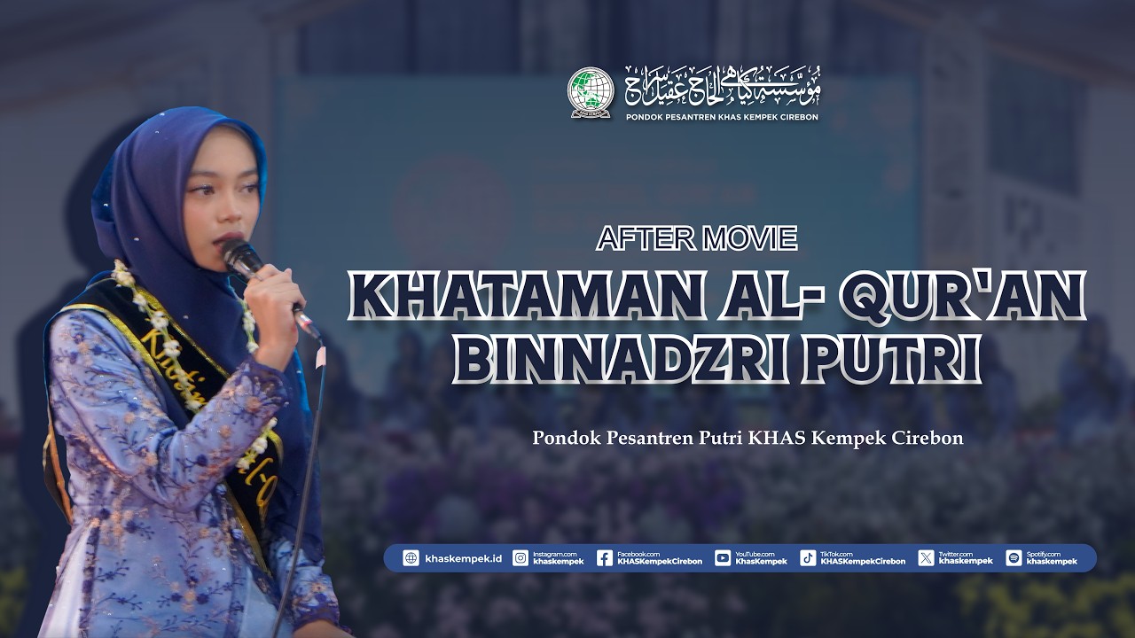 AFTER MOVIE KHOTMI AL QUR'AN BINNADZRI PUTRI 2026