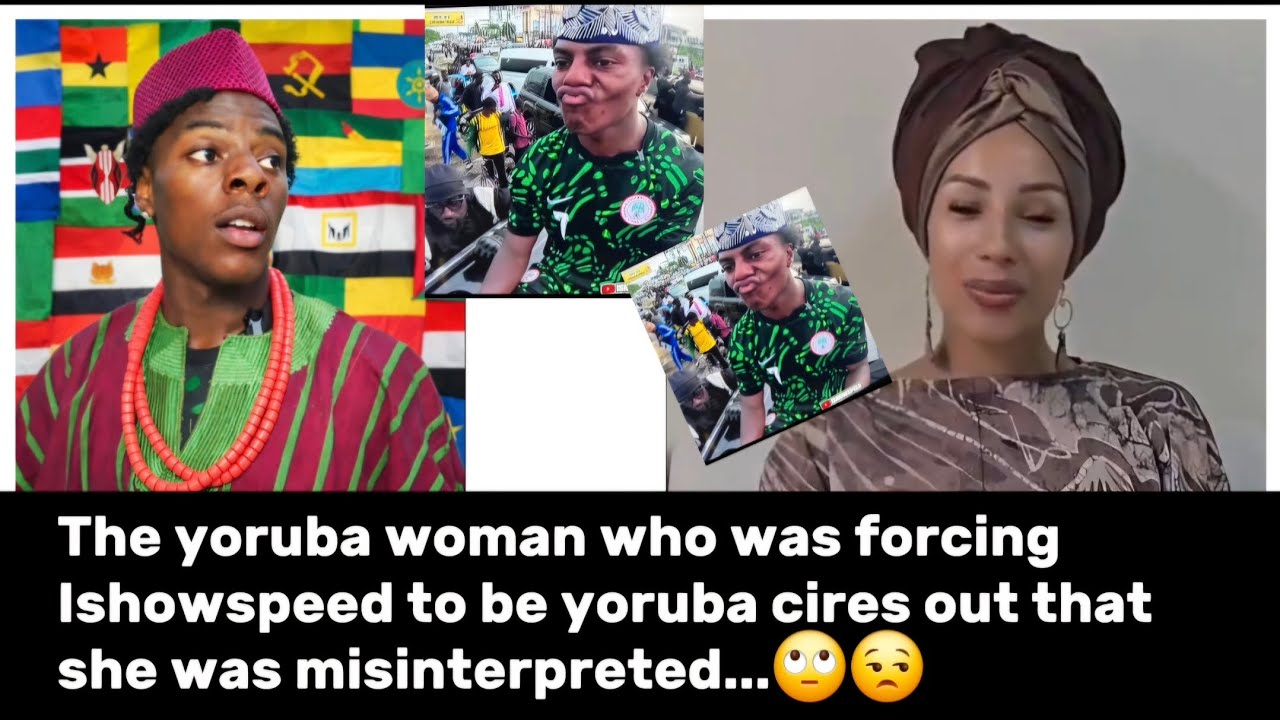 The yoruba woman who was f0*rcing Ishowspeed to be yoruba cires out that she was misinterpreted..