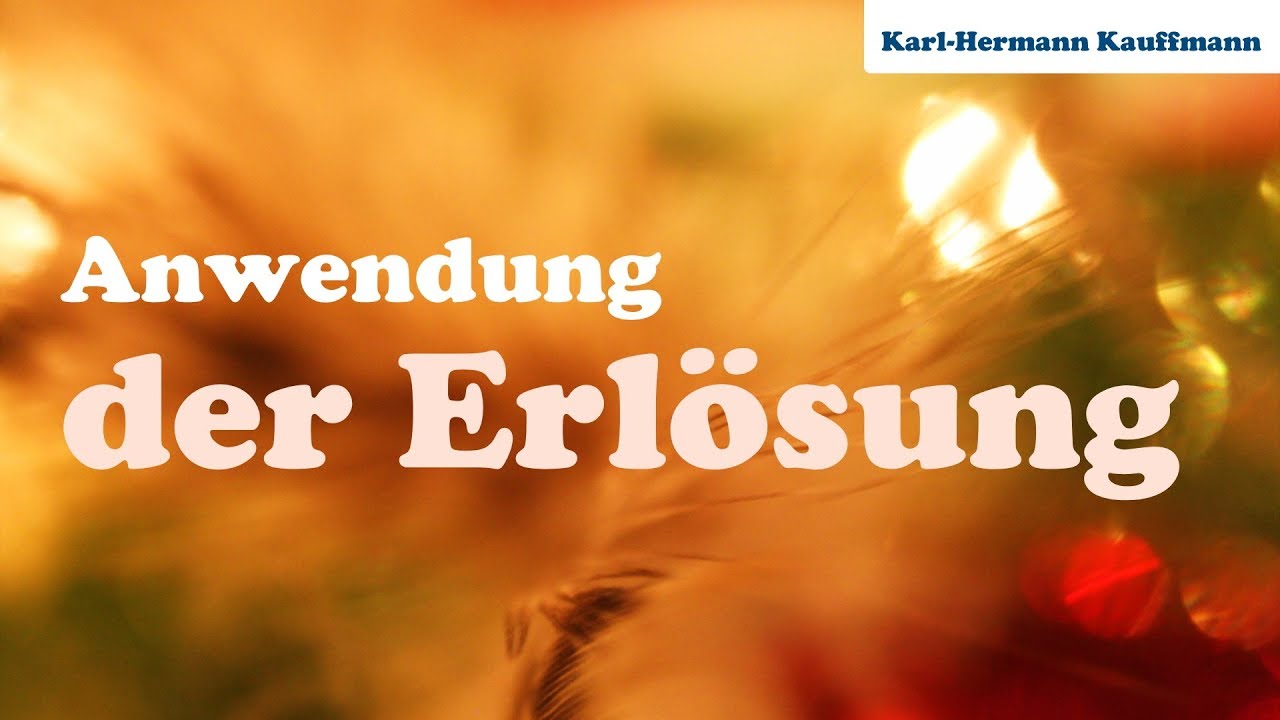Anwendung der Erlösung - Karl-Hermann Kauffmann