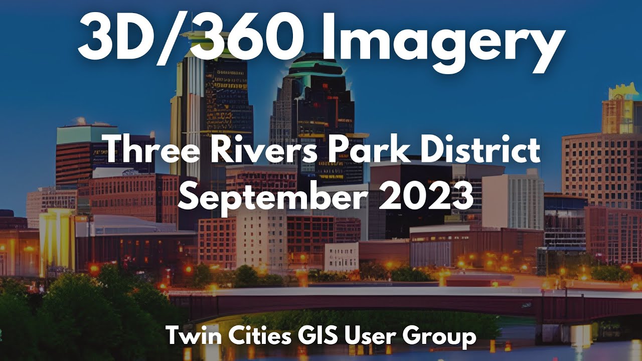 3D/360 imagery - Three Rivers Park District